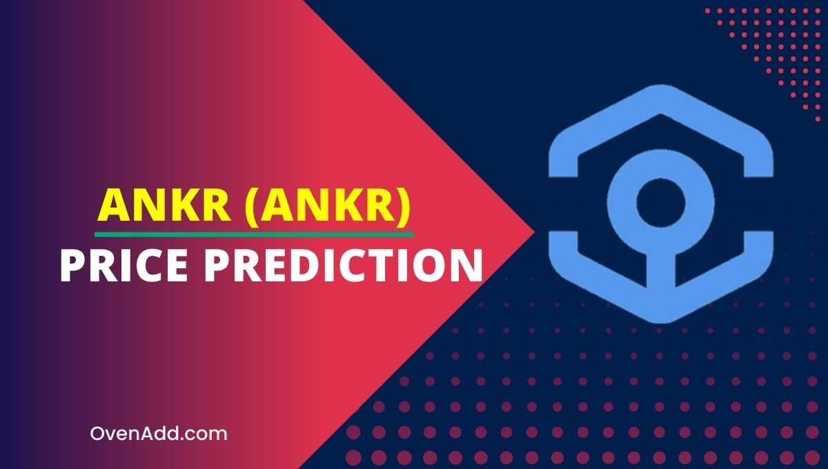 Ankr (ANKR) Price Prediction 2023, 2024, 2025, 2030 Is ANKR Worth Buying?