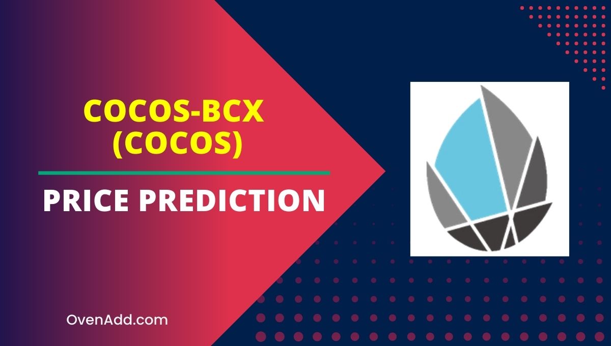 CocosBCX (COCOS) Price Prediction 2023, 2024, 2025, 2030 Is COCOS a