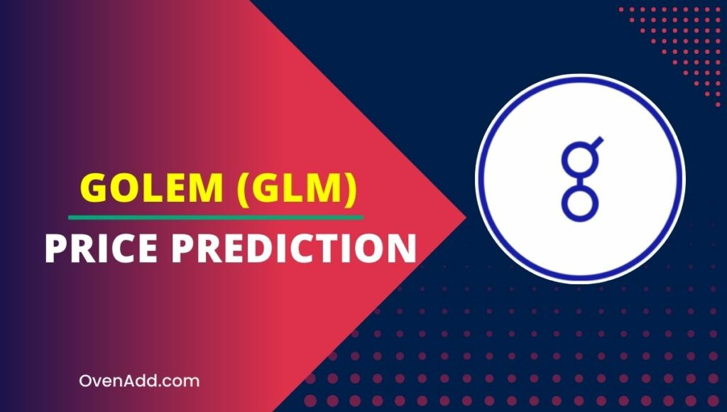 Golem (GLM) Price Prediction