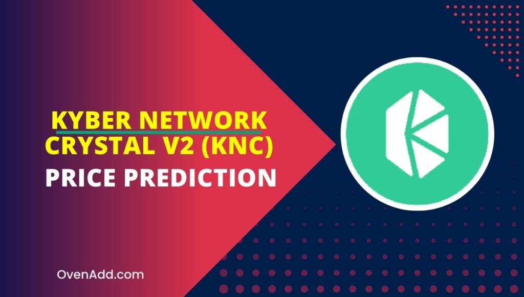 Kyber Network Crystal v2 (KNC) Price Prediction