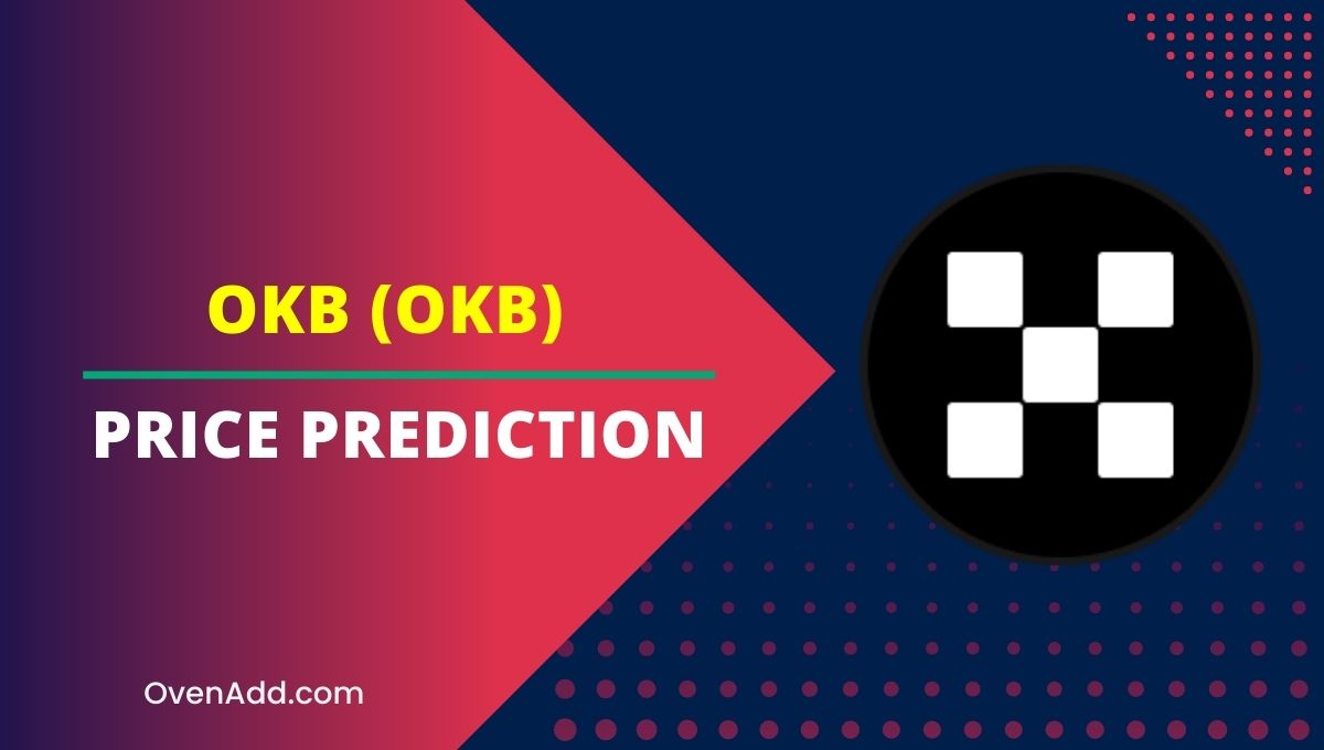 OKB (OKB) Price Prediction 2024, 2025, 2030, 2035 | How High will OKB Go?
