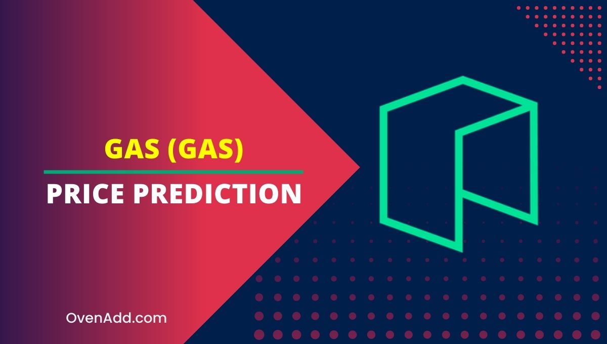Gas (GAS) Price Prediction 2024, 2025, 2030, 2035 Will GAS Rise?