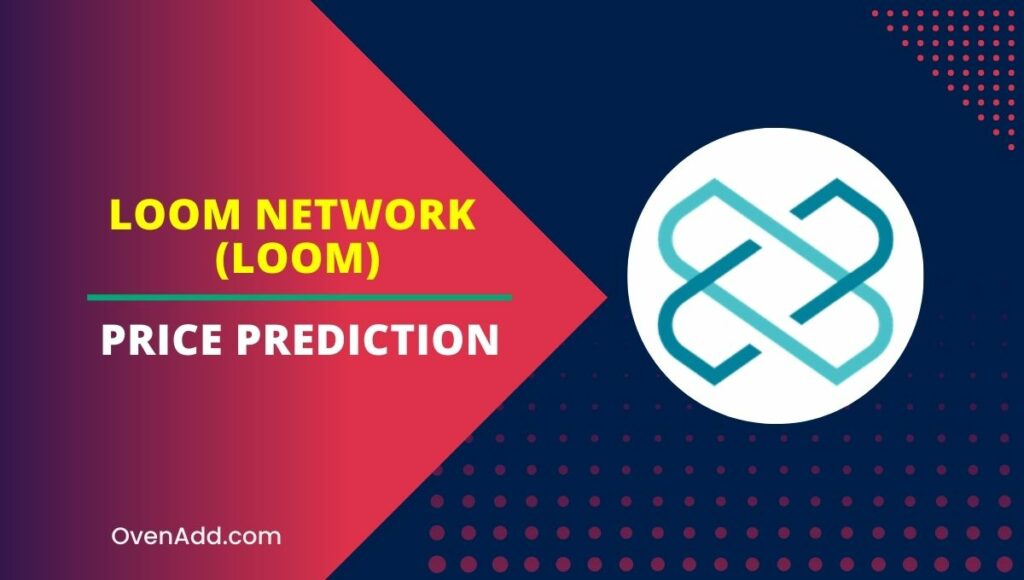 Loom Network (LOOM) Price Prediction