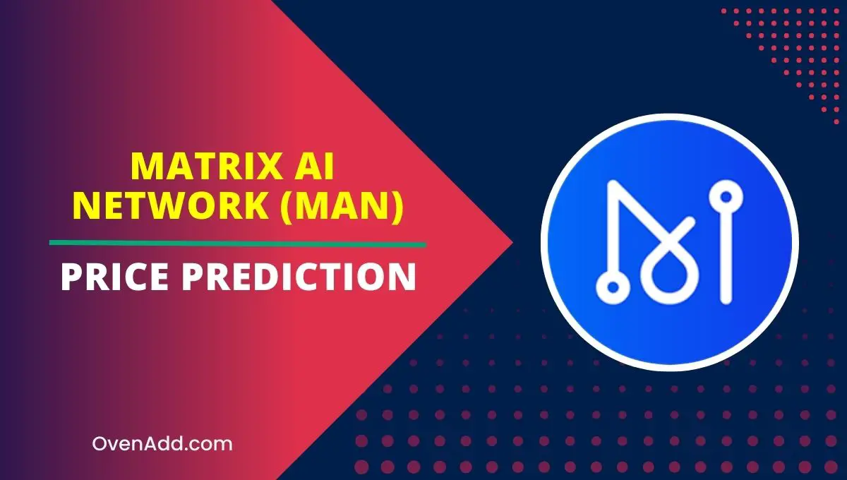 Matrix AI Network (MAN) Price Prediction