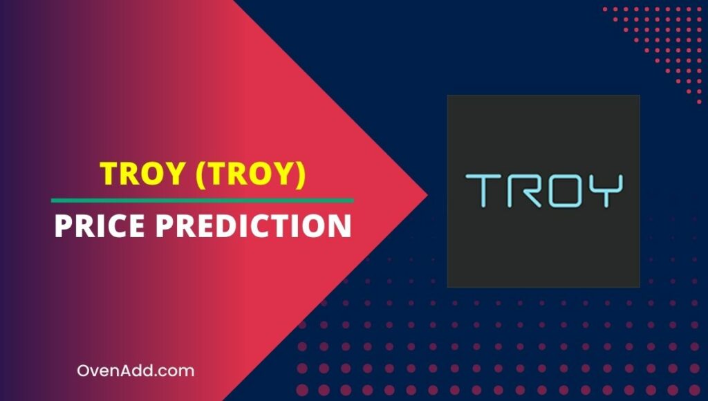 TROY (TROY) Price Prediction 2024, 2025, 2030, 2035 Is TROY Worth Buying?