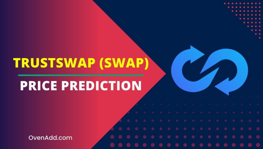 TrustSwap (SWAP) Price Prediction