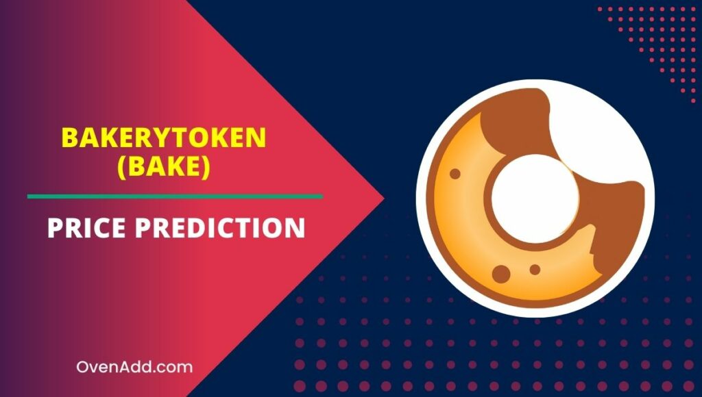 BakeryToken (BAKE) Price Prediction