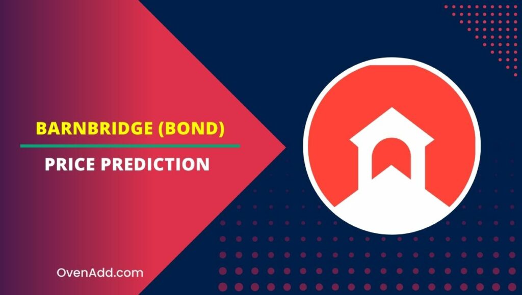 BarnBridge (BOND) Price Prediction 2024, 2025, 2030, 2035 Is BOND a
