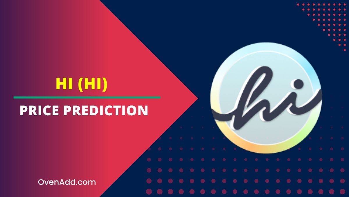 HI (HI) Price Prediction 2024, 2025, 2030, 2035 | Is HI Safe to Buy?