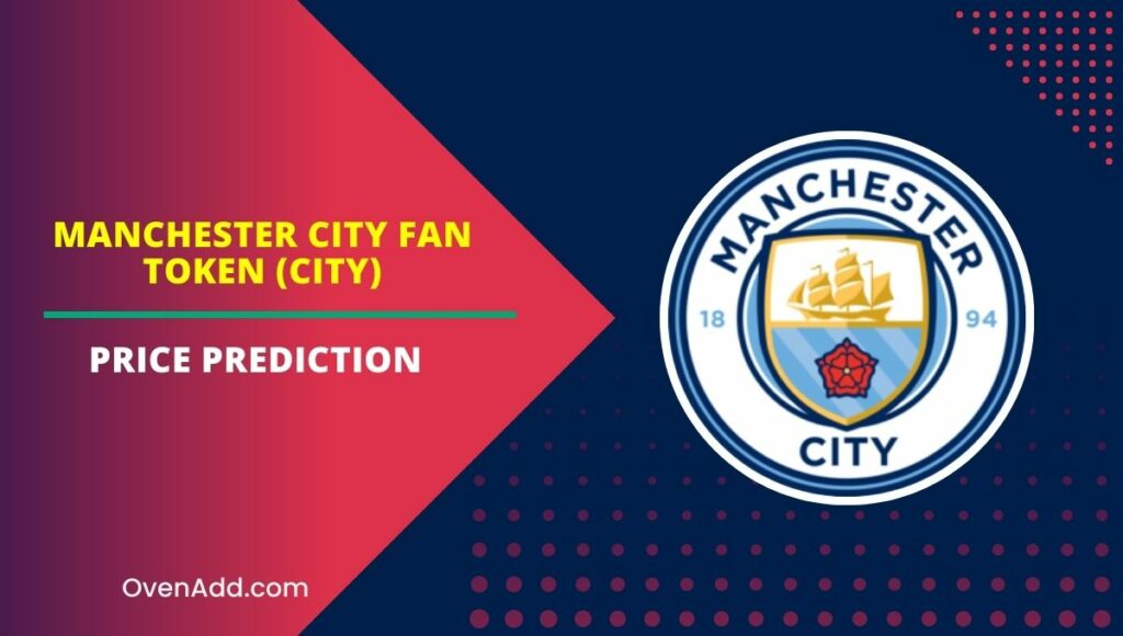 Manchester City Fan Token (CITY) Price Prediction 2023, 2024, 2025