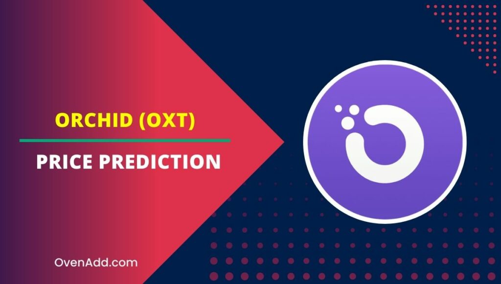 Orchid (OXT) Price Prediction