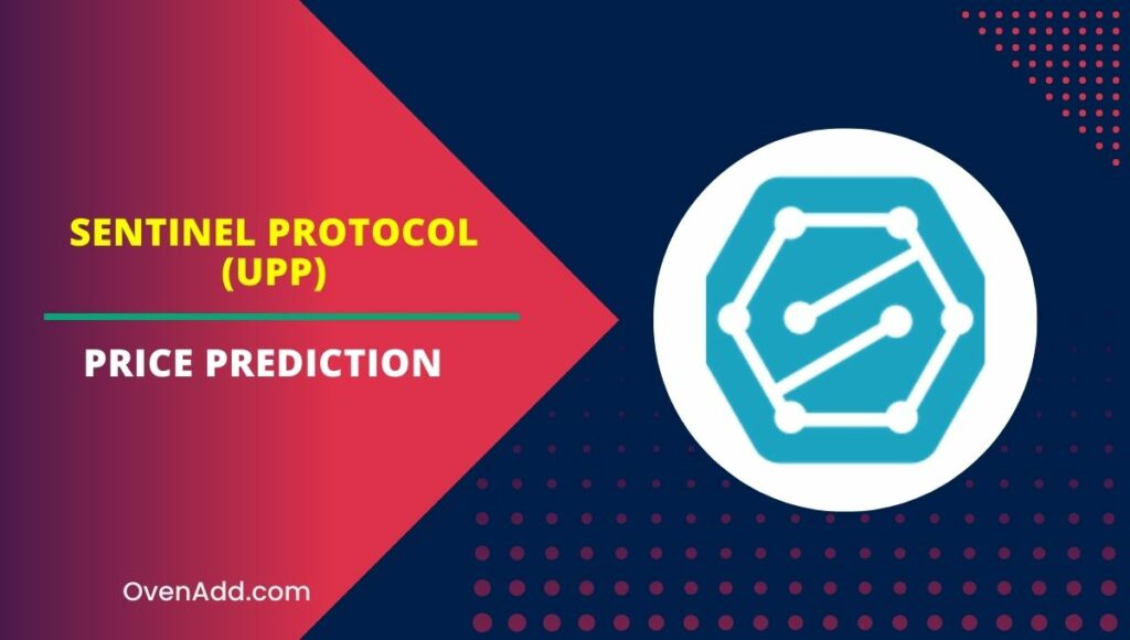 Sentinel Protocol (UPP) Price Prediction