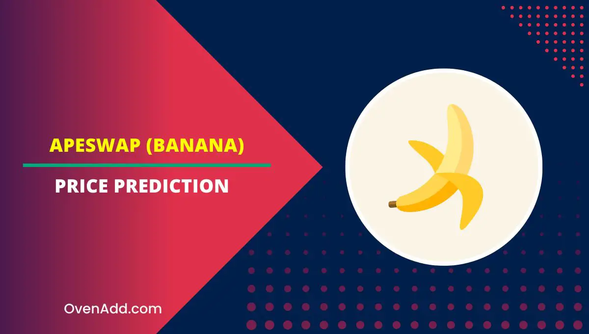 ApeSwap (BANANA) Price Prediction