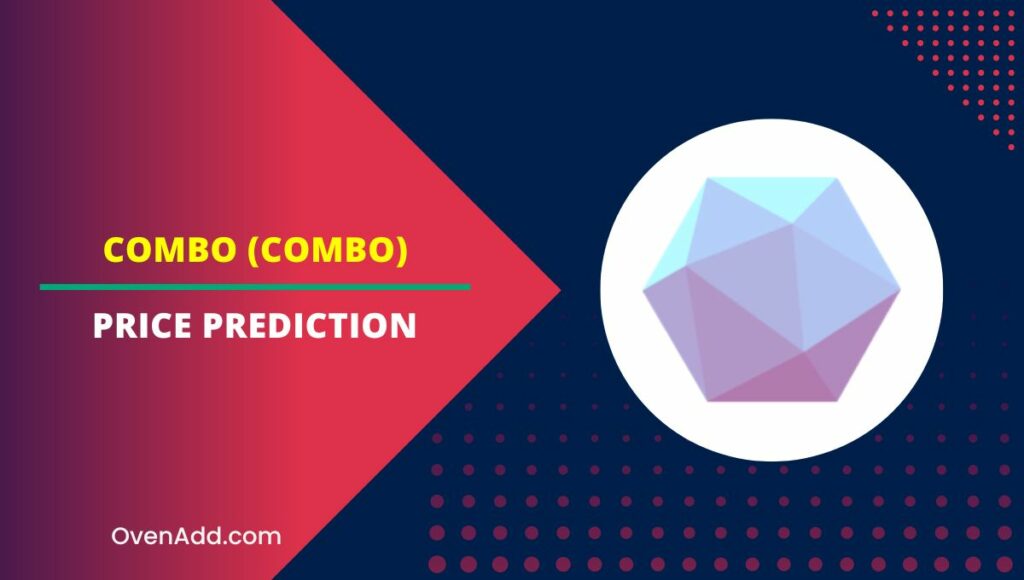 COMBO Price Prediction 2024, 2025, 2030, 2035 Is COMBO Safe