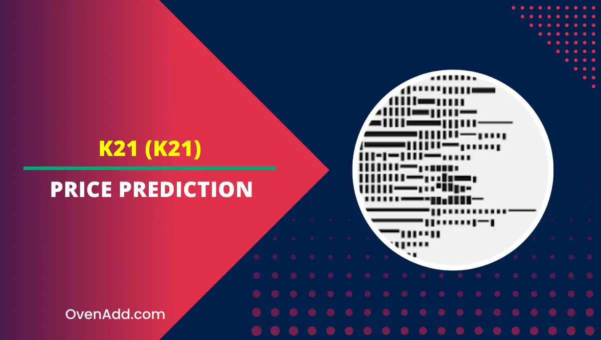 K21 (K21) Price Prediction