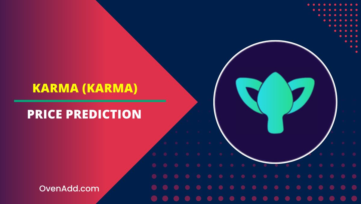KARMA (KARMA) Price Prediction 2024, 2025, 2030, 2035 Is KARMA a Good