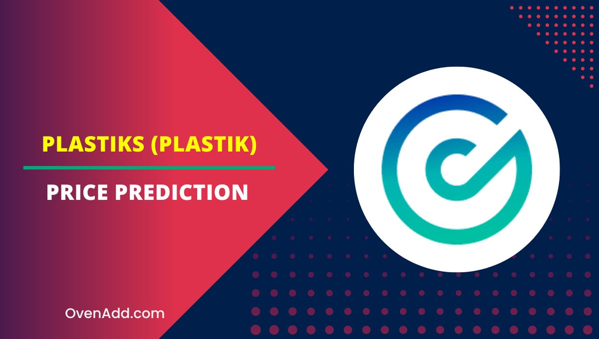 Plastiks (PLASTIK) Price Prediction 2024, 2025, 2030, 2035 Is PLASTIK