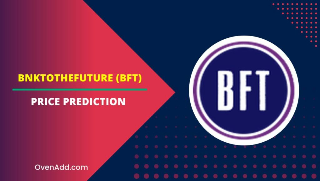 BnkToTheFuture (BFT) Price Prediction