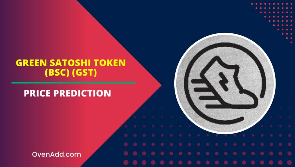 Green Satoshi Token (BSC) (GST) Price Prediction 2024, 2025, 2030, 2035