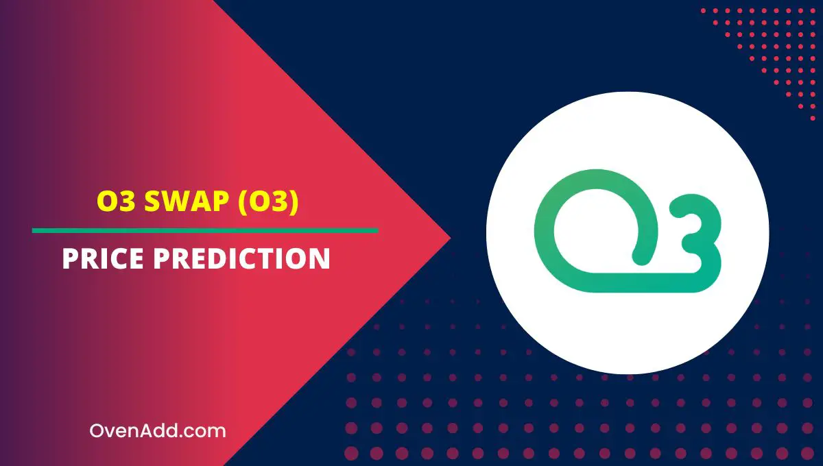 O3 Swap (O3) Price Prediction