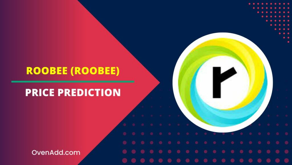 ROOBEE (ROOBEE) Price Prediction