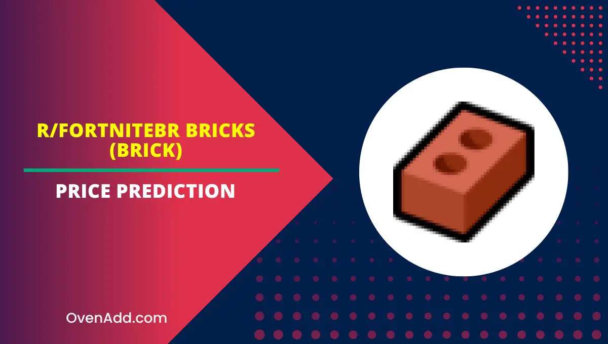 r/FortNiteBR Bricks (BRICK) Price Prediction