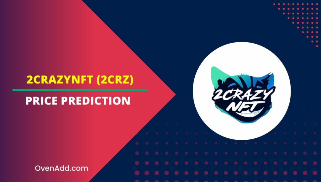 2crazyNFT (2CRZ) Price Prediction