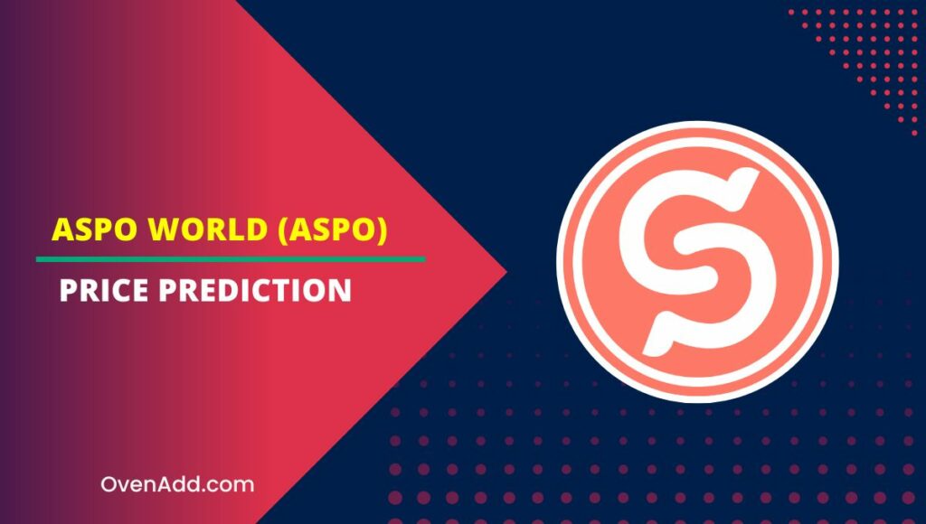 ASPO World (ASPO) Price Prediction 2024, 2025, 2030, 2035 Is ASPO
