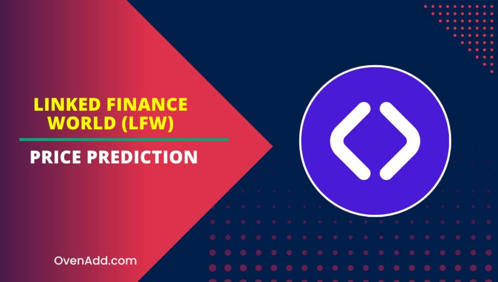 Linked Finance World (LFW) Price Prediction