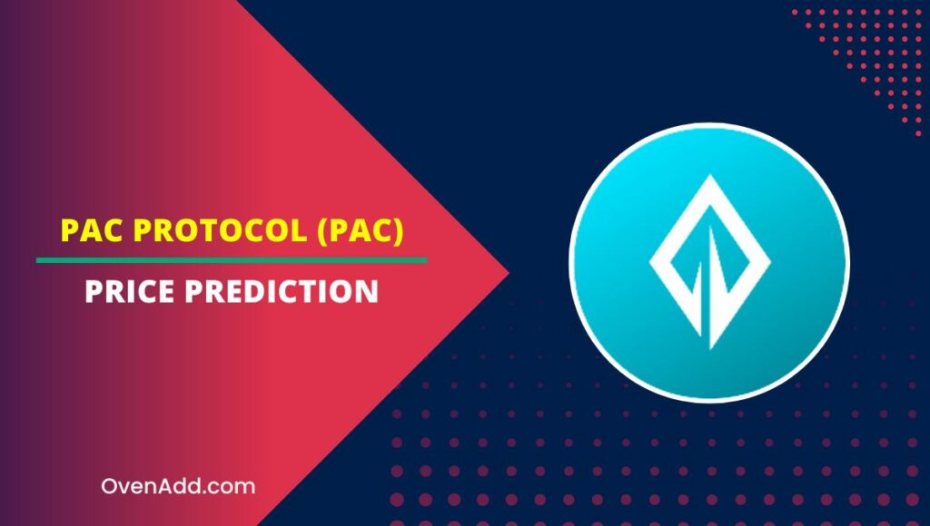 PAC Protocol (PAC) Price Prediction 2024, 2025, 2030, 2035 Is PAC a