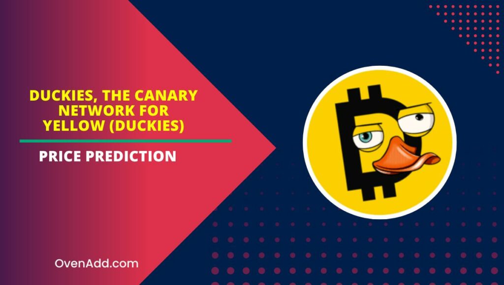 Duckies, the canary network for Yellow (DUCKIES) Price Prediction