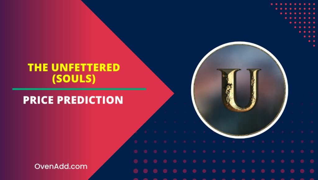 The Unfettered (SOULS) Price Prediction