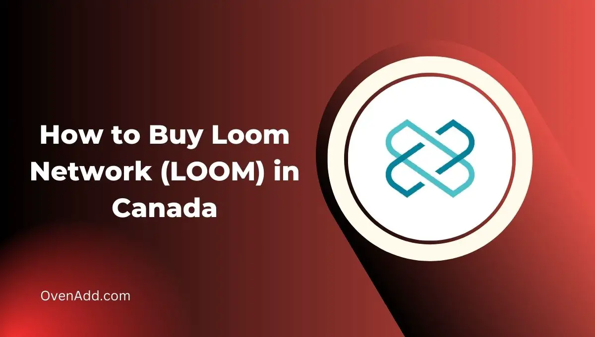 How to Buy Loom Network (LOOM) in Canada