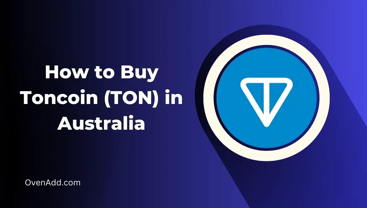 How to Buy Toncoin (TON) in Australia