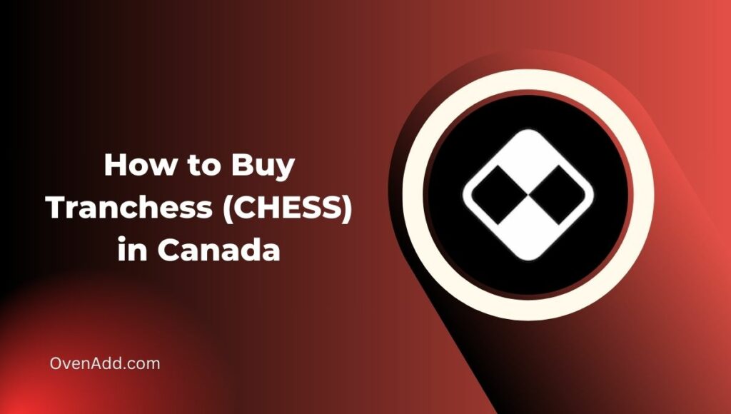 How to Buy Tranchess (CHESS) in Canada