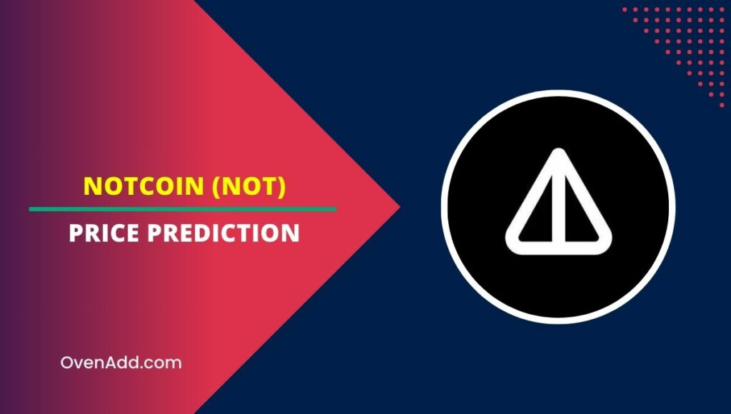 Notcoin (NOT) Price Prediction